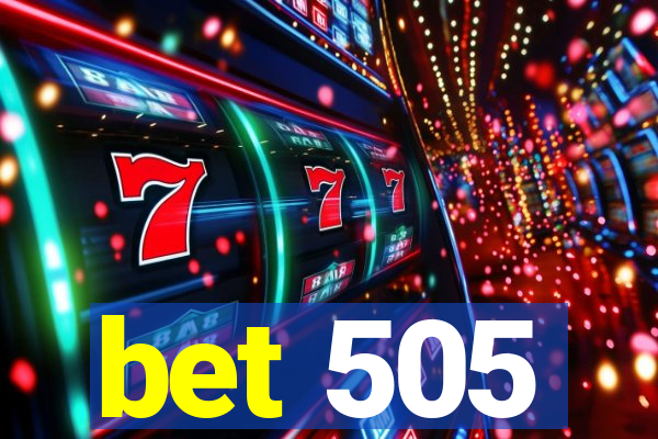 bet 505